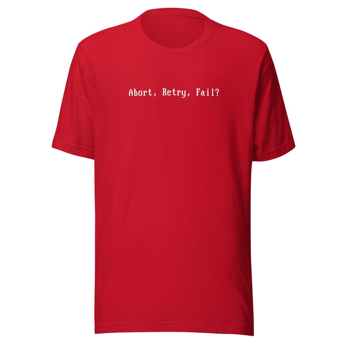 Abort Retry Fail Shirt