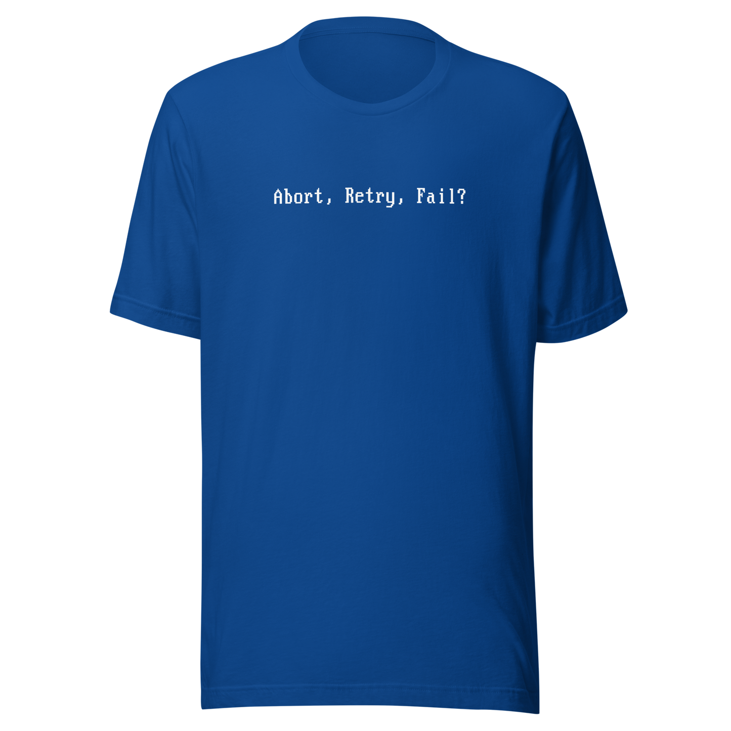 Abort Retry Fail Shirt