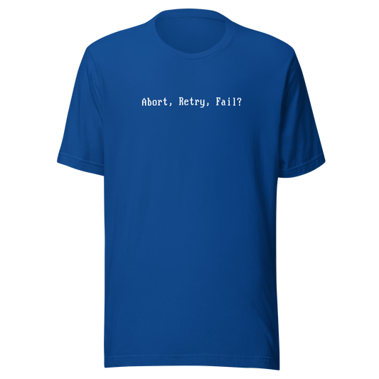 Abort Retry Fail Shirt